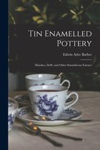 Tin Enamelled Pottery