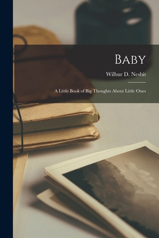 Baby; a Little Book of Big Thoughts About Little Ones - cover