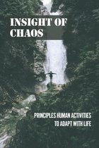 Insight Of Chaos: Principles Human Activities To Adapt With Life