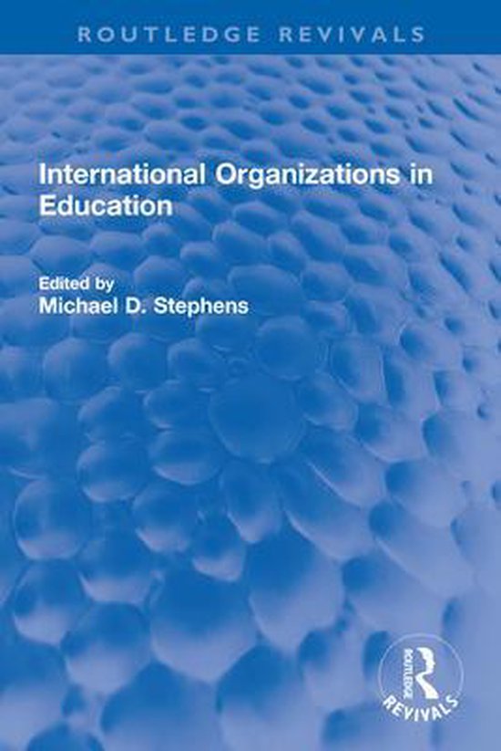 Routledge Revivals - International Organizations in Educatio ... - cover