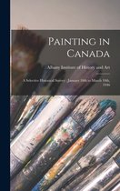 Painting in Canada: a Selective Historical Survey