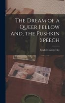 The Dream of a Queer Fellow and, the Pushkin Speech