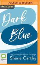 Dark Blue: The Despair Behind the Glory - My Journey Back from the Edge