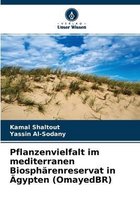 Pflanzenvielfalt im mediterranen Biospharenreservat in AEgypten (OmayedBR)