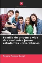 Família de origem e vida de casal entre jovens estudantes universitários