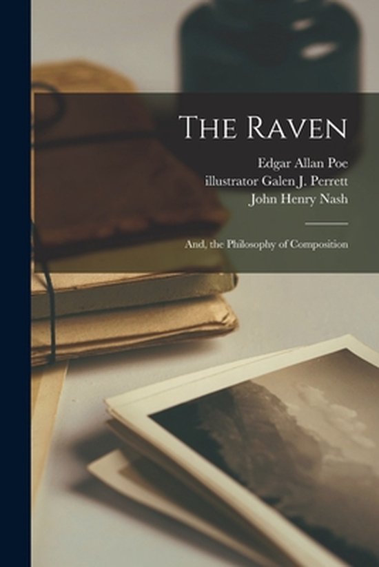 Boek met de titel "The Raven" en "And, the Philosophy of Composition". Illustraties van Galen J. Perrett, vormgeving John Henry Nash.