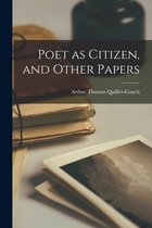 Poet as Citizen, and Other Papers