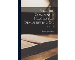 Electric Condenser Process for Demulsifying Oil; 557 Ilre no.29