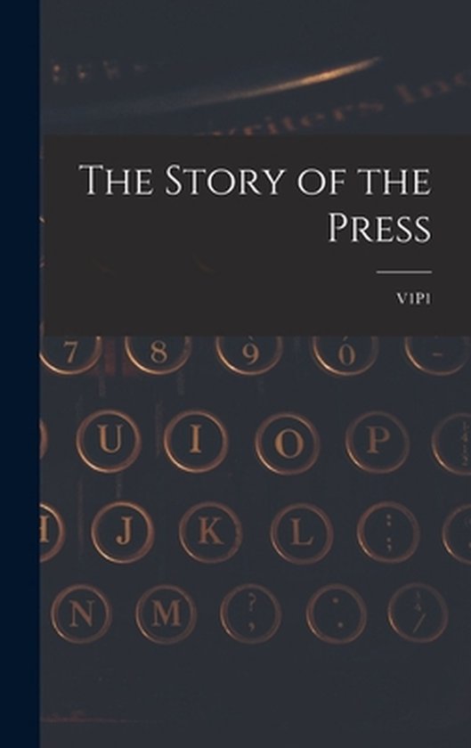 The Story of the Press; V1P1 - cover