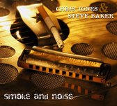 Steve Baker & Chris Jones - Smoke And Noise (CD)