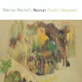 Mahroo Mostofi & Fardin Lahourpour - Mecnun (CD)