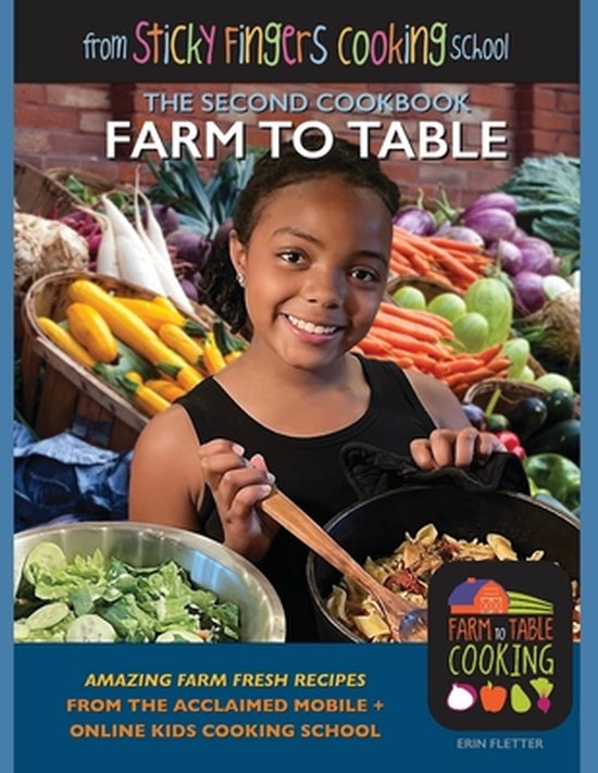 Sticky Fingers Cooking Cookbooks- Farm to Table - cover