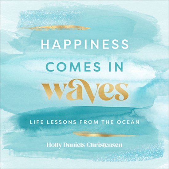 Everyday Inspiration- Happiness Comes in Waves