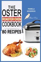 The Oster Roaster Oven Cookbook