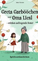 Greta Garboeoechen und Oma Liesl - erleben aufregende Feste!