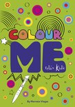 Relax Kids: Colour ME – Step into the world of your imagination as you colour