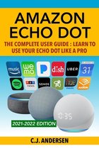 Echo Dot Setup, Tips and Tricks- Amazon Echo Dot - The Complete User Guide