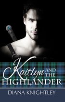 Kaitlyn and the Highlander- Kaitlyn and the Highlander