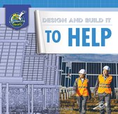 Design and Build It to Help