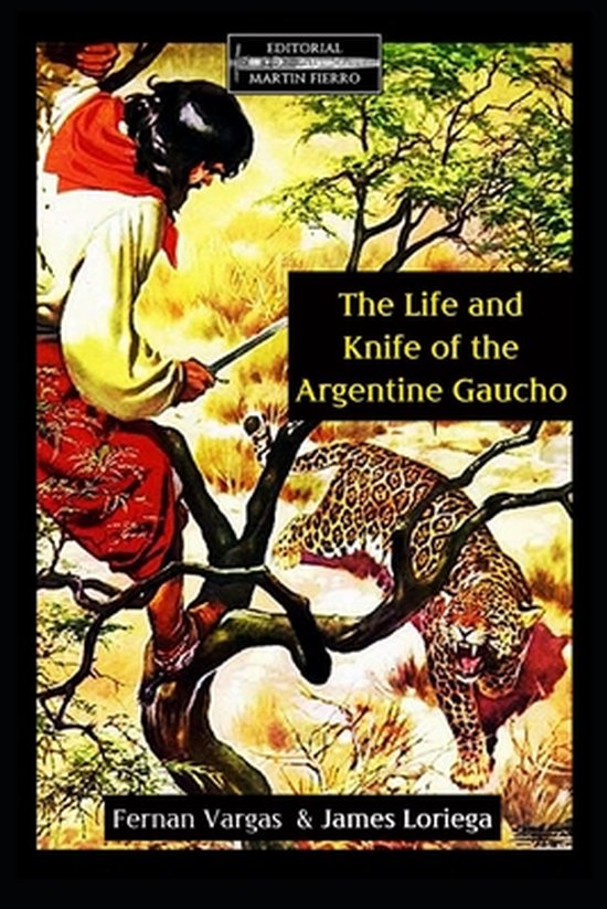 The Life and Knife of the Argentine Gaucho