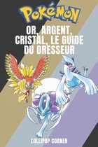 Pokemon Or, Argent, Cristal, Le Guide du Dresseur