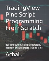 Teach Yourself- TradingView Pine Script Programming From Scratch
