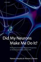 Did My Neurons Make Me Do It? Philosophi