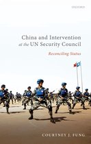 China and Intervention at the UN Security Council Reconciling Status