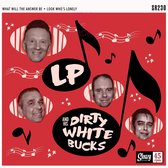 LP And His Dirty White Bucks - What Will The Answer Be (7" Vinyl Single)