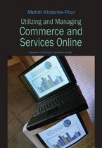 Advances in Electronic Commerce- Utilizing and Managing Commerce and Services Online