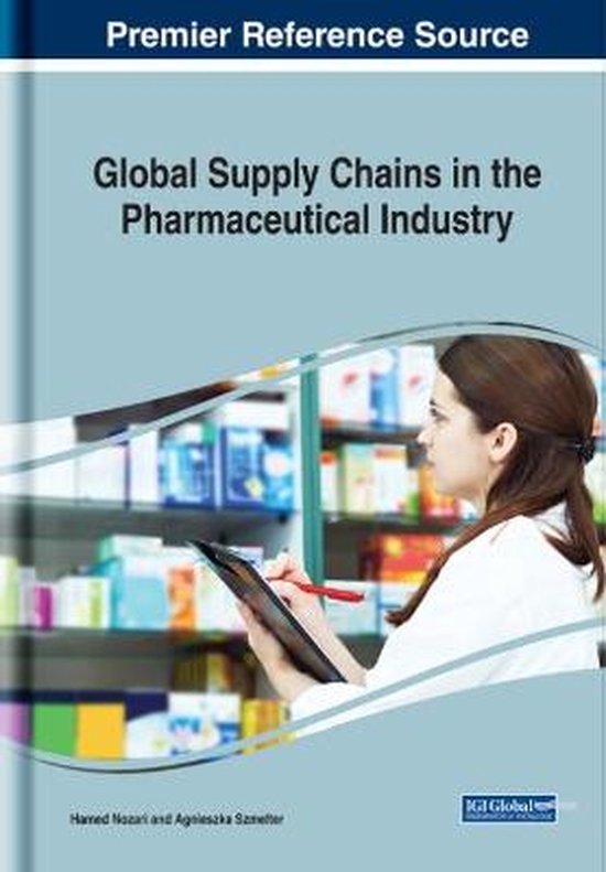 Global Supply Chains in the Pharmaceutical Industry 9781522559214