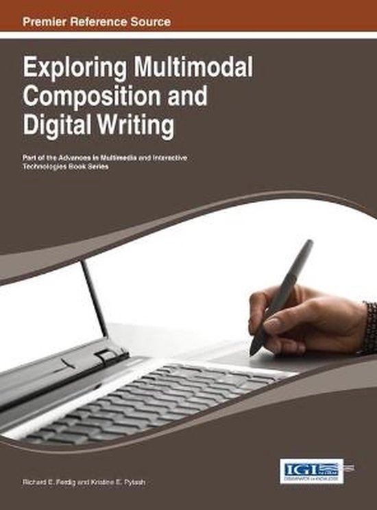 Exploring Multimodal Composition and Digital Writing 9781466643451 Boeken