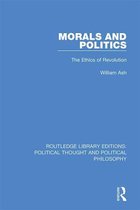 Routledge Library Editions: Political Thought and Political Philosophy- Morals and Politics