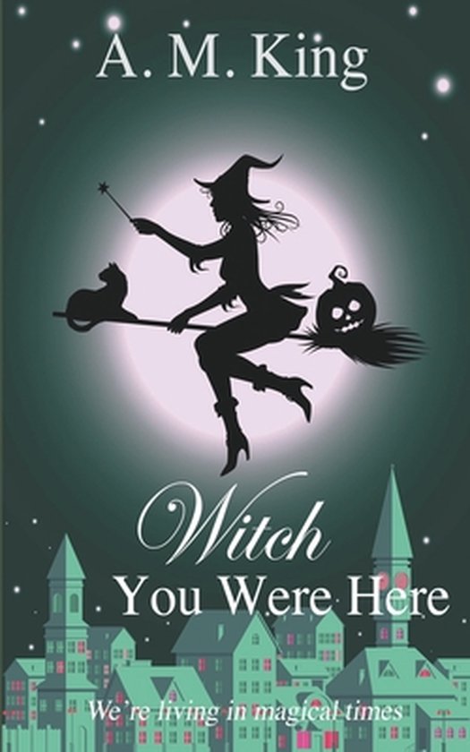 The Summer Sisters Witch Cozy Mystery- Witch You Were Here - cover