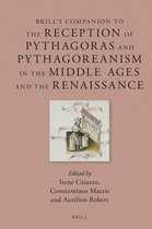 Brill's Companion to the Reception of Pythagoras and Pythagoreanism in the Middle Ages and the Renaissance