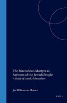The Maccabean Martyrs as Saviours of the Jewish People: A Study of 2 and 4 Maccabees