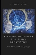 EINSTEIN, MIA NONNA E LA FISICA QUANTISTICA (c)