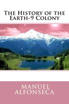The Earth-9 Colony-The History of the Earth-9 Colony