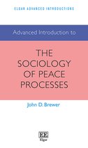 Advanced Introduction to the Sociology of Peace Processes