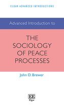 Elgar Advanced Introductions series- Advanced Introduction to the Sociology of Peace Processes