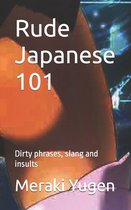 Rude Japanese 101: Dirty phrases, slang and insults
