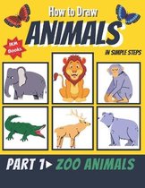 How to Draw Animals in Simple Steps: Learn How to Draw 148 Different Animals By a Simple Guide ( Part 1