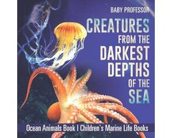 Creatures from the Darkest Depths of the Sea - Ocean Animals Book Children's Marine Life Books