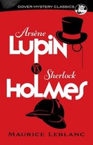 Dover Mystery Classics- Arsène Lupin vs. Sherlock Holmes