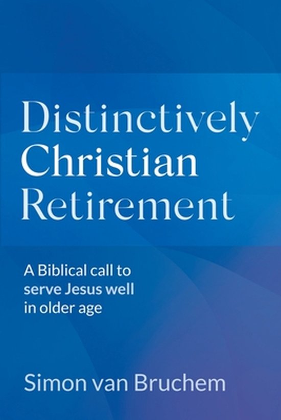 Distinctively Christian Retirement - cover
