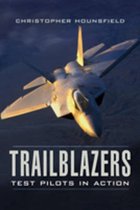 Trailblazers: Test Pilots in Action