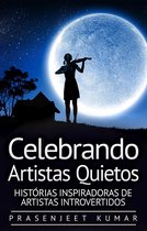 A Fênix Quieta 5 - Celebrando Artistas Quietos: Histórias Inspiradoras de Artistas Introvertidos