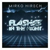 Mirko Hirsch - Flashes In The Night; Remixes, Demos & Extended (CD)