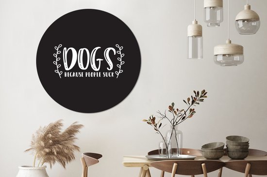 Citation de chiens parce que les gens sucent sur fond noir Sticker mural cercle papier peint ⌀ 140 cm / cercle papier peint / cercle mural / cercle vivant - auto-adhésif et coupe ronde