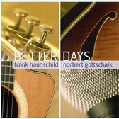 Frank Haunschild & Norbert Gottschalk - Better Days (CD)